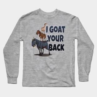 I Goat Your Back Long Sleeve T-Shirt